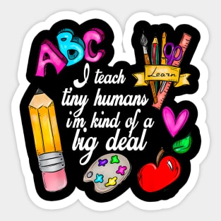 I Teach Tiny Humans Teacher Appreciation Back To School Sticker